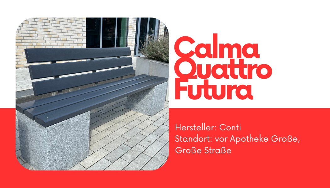 Bank Calma Quattro Futura, Hersteller Conti, Standort: Vor Apotheke Große, Große Straße